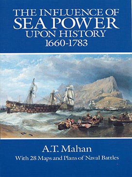 Title details for The Influence of Sea Power Upon History, 1660-1783 by A. T. Mahan - Available